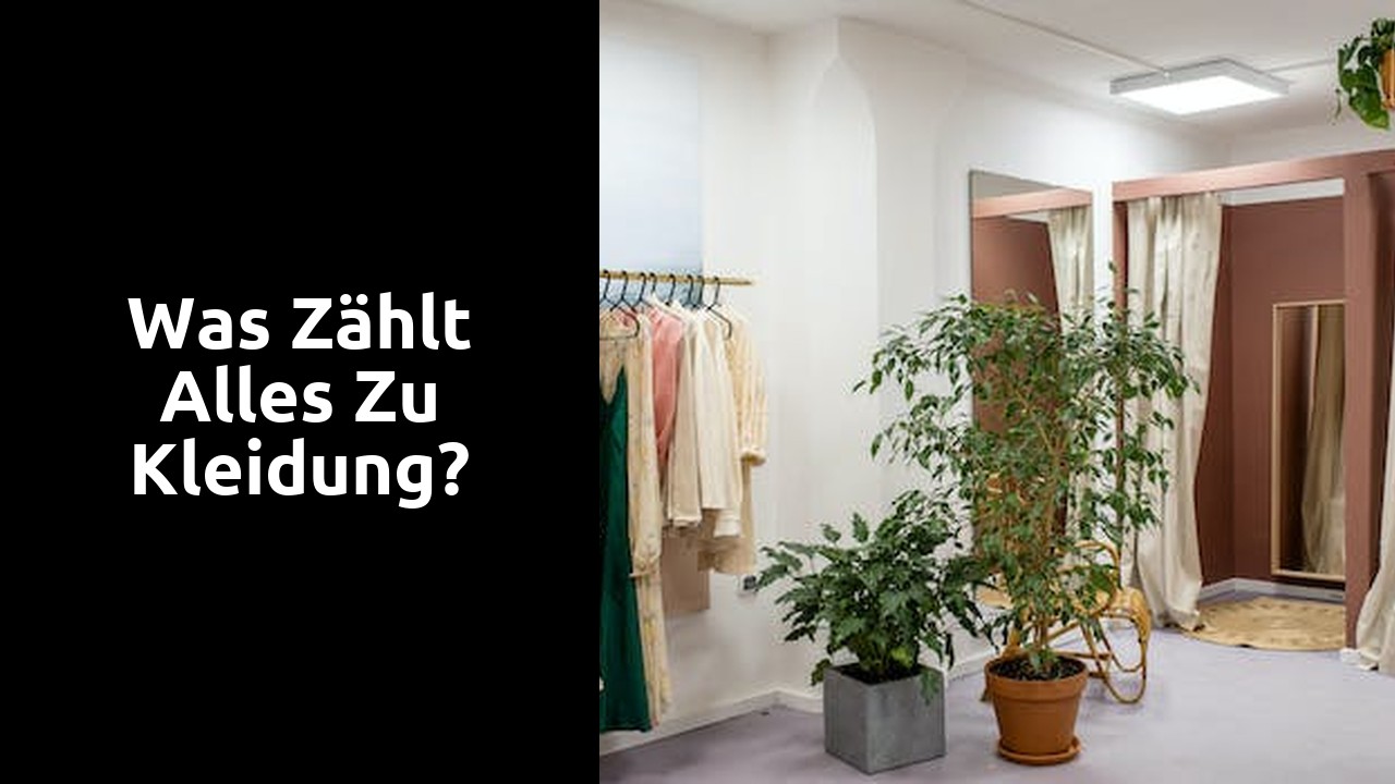 Was zählt alles zu Kleidung?
