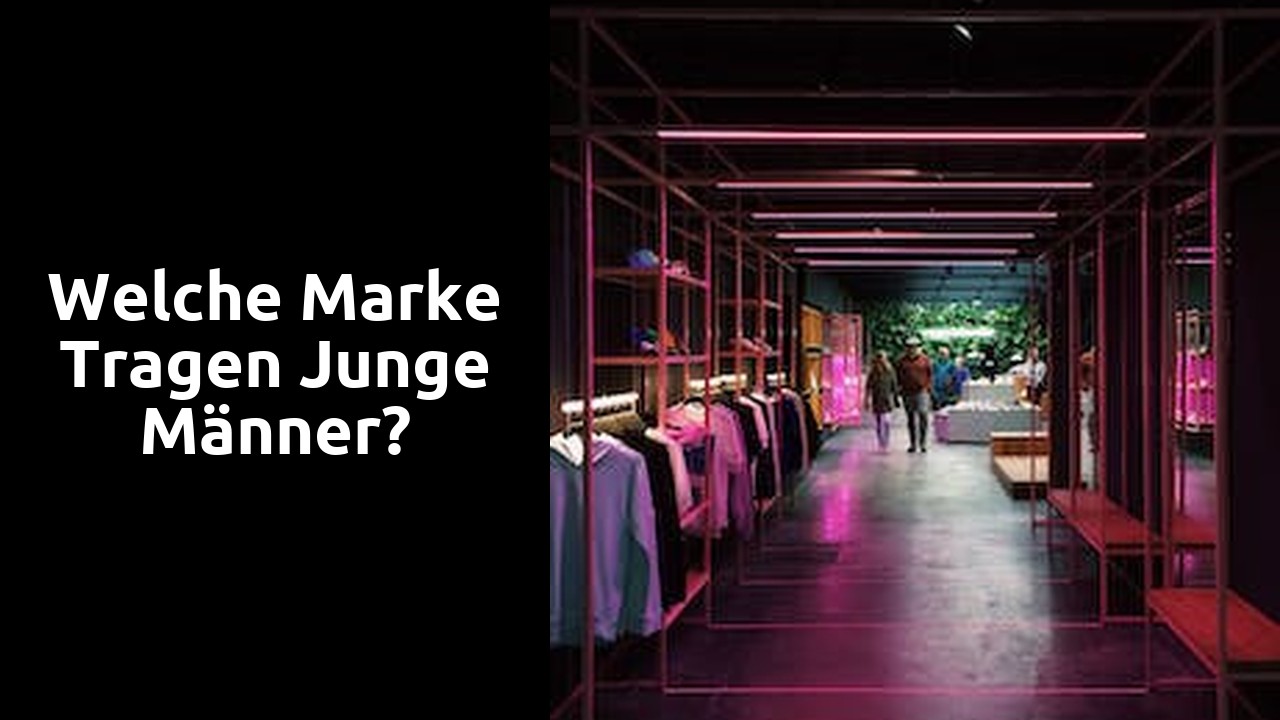Welche Marke tragen junge Männer?