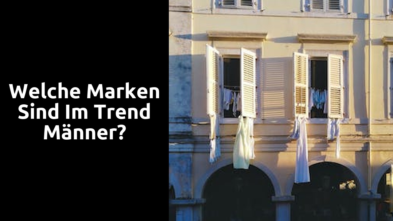 Welche Marken sind im Trend Männer?